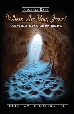 Where Are You, Jesus? - Michael Kaye
