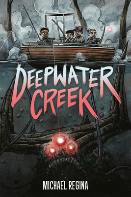 Deepwater Creek: A Graphic Novel - Michael Regina
