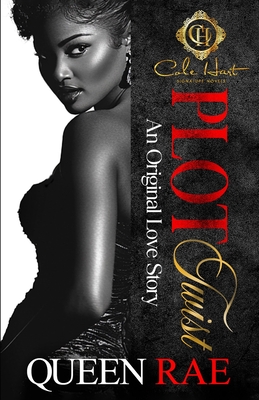 Plot Twist: An Original Love Story: An African American Romance - Queen Rae