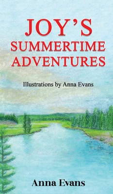 Joy's Summertime Adventures - Anna Evans