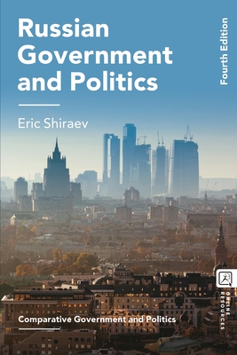 Russian Government and Politics - Eric Shiraev