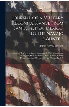 Coperta cărții 'Journal Of A Military Reconnaissance From Santa Fe, New Mexico, To The Navajo Country: Made With The Troops Under'