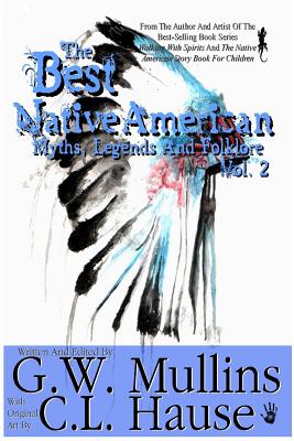 The Best Native American Myths, Legends, and Folklore Vol.2 - G. W. Mullins