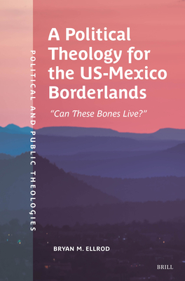 A Political Theology for the Us-Mexico Borderlands: