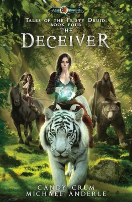 The Deceiver: Tales of the Feisty Druid Book 4 - Candy Crum