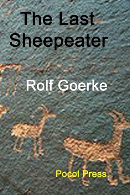 The Last Sheepeater - Rolf Goerke