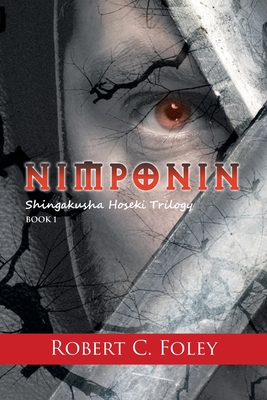 Nimponin: Shingakusha Hoseki Trilogy - Robert C. Foley