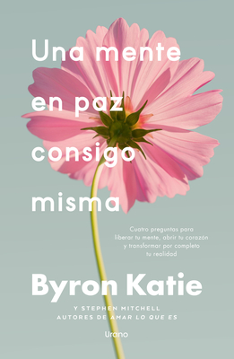 Una Mente En Paz Consigo Misma - Byron Katie