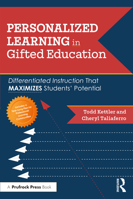 Personalized Learning in Gifted Education: Differentiated Instruction That Maximizes Students' Potential - Todd Kettler