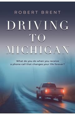 Poza produsului Driving to Michigan - Robert Brent
