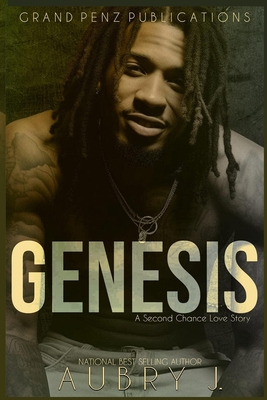 Genesis: A Second Chance Love Story - Aubry J