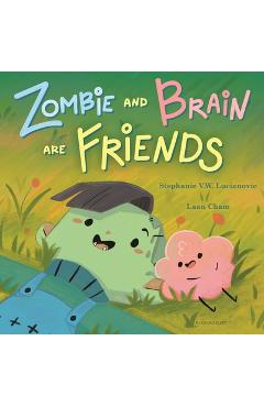 Poza produsului Zombie and Brain Are Friends - Stephanie V. W. Lucianovic