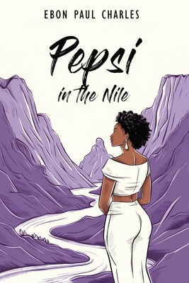 Pepsi in the Nile - Ebon Paul Charles