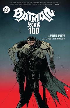 Coperta cărții 'Batman: Year 100 (2025 Edition) - Paul Pope'