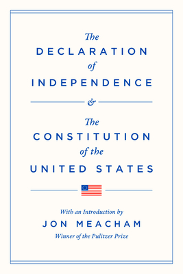 The Declaration of Independence and the Constitution of the United States - Jon Meacham