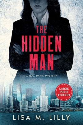 The Hidden Man: A Large Print Q.C. Davis Mystery - Lisa M. Lilly