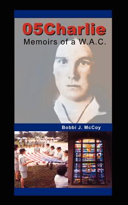 05Charlie: Memoirs of a W.A.C. - Bobbi J. Mccoy