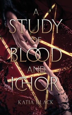 A Study of Blood and Ichor - Katia Black