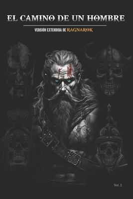 El Camino de un Hombre: Versión extendida de Ragnarok - Humberto Montesinos