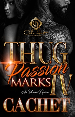 Thug Passion Marks 4: An Urban Novel: Finale - 