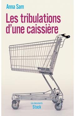 Poza produsului Les Tribulations D Une Caissiere - 
