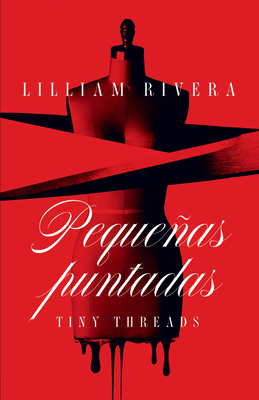 Coperta cărții 'Pequeñas Puntadas / Tiny Threads - Lilliam Rivera'