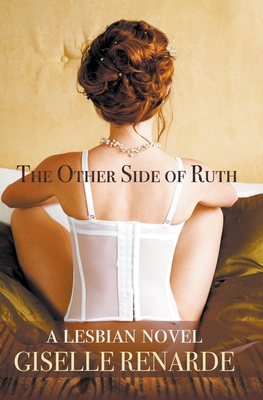 The Other Side of Ruth: A Lesbian Novel - Giselle Renarde
