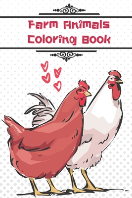 Farm Animals Coloring Book: : - Size 6x9 - 55 Coloring Cute and Beautiful Cows, Chickens, Horses, Ducks, Donkeys, Lamps and Goats pictures, Design - Kasidit Wannurak