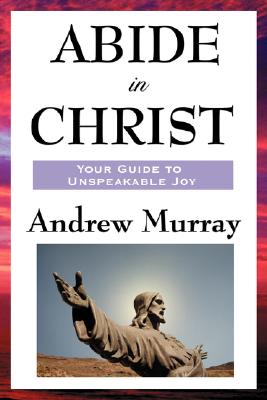 Abide in Christ - Andrew Murray