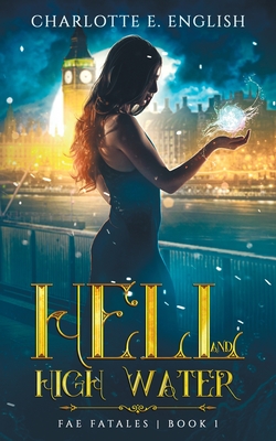 Hell and High Water - Charlotte E. English