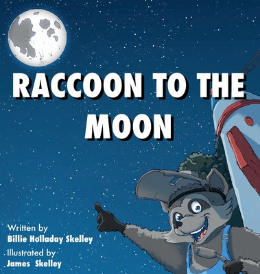 Raccoon to the Moon - Billie Holladay Skelley
