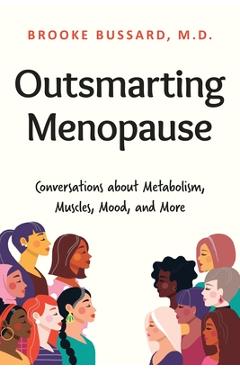 Coperta cărții 'Outsmarting Menopause: Conversations about Metabolism, Muscles, Mood, and More - Brooke Bussard'