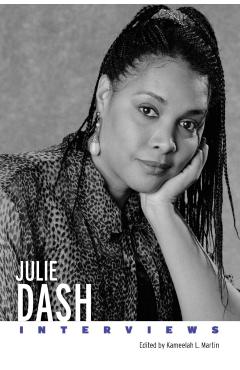 Julie Dash: Interviews - Kameelah L. Martin