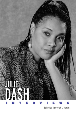 Julie Dash: Interviews - Kameelah L. Martin
