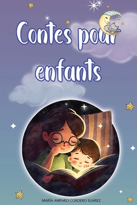 Contes pour enfants: Aventures magiques pour rêver éveillés et apprendre des valeurs importantes. - María Amparo Cordero Suarez