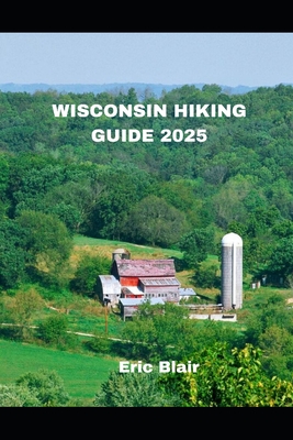 Wisconsin Hiking Guide 2025 - Eric Blair