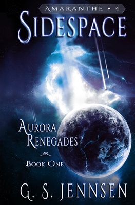 Sidespace: Aurora Renegades Book One - G. S. Jennsen