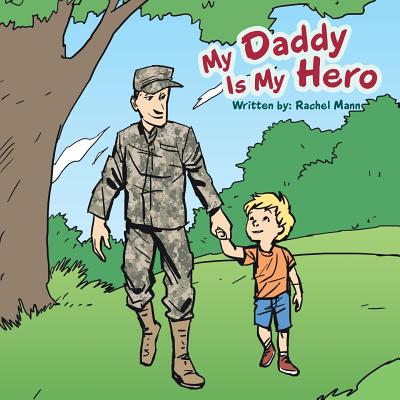 My Daddy Is My Hero - Rachel Mann