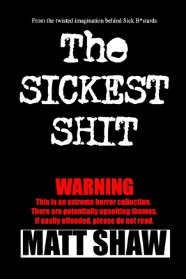 The Sickest Shit - Matt Shaw
