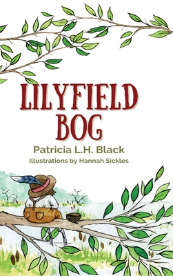 Lilyfield Bog - Patricia L. H. Black