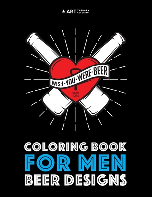 Coperta cărții 'Coloring Book For Men: Beer Designs -'