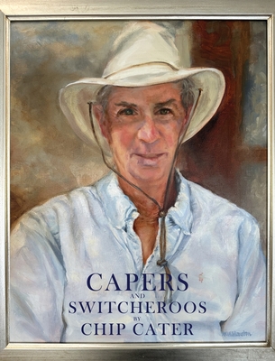 Capers and Switcheroos - Chip Cater