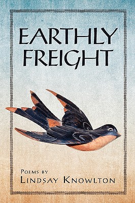 Earthly Freight - Lindsay Knowlton