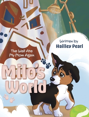 Coperta cărții 'Milo's World: The Wall Ate My Mom Again - Hailley Pearl'