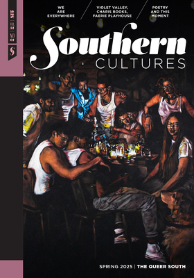Southern Cultures: The Queer South: Volume 31, Number 1 - Spring 2025 - Marcie Cohen Ferris