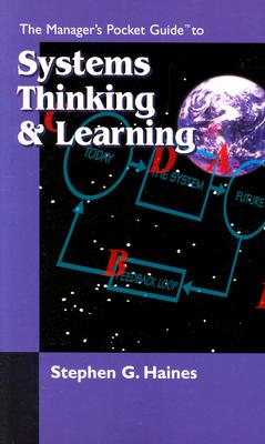 The Manager's Pocket Guide to Systems Thinking and learning - Stephen G. Haines