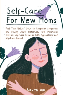 Self-Care For New Moms - Raven Sun