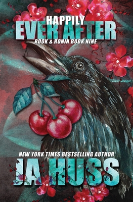 Happily Ever After: Rook & Ronin: A Day in the Life of the HEA - J. A. Huss