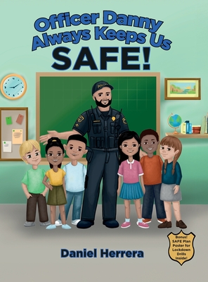 Officer Danny Always Keeps Us SAFE! - Daniel Herrera