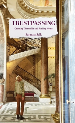 Coperta cărții 'Trustpassing: Crossing Thresholds and Finding Home - Susanna Salk'